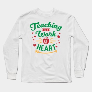 Educator's Heart: Teaching is a Work of Heart Long Sleeve T-Shirt